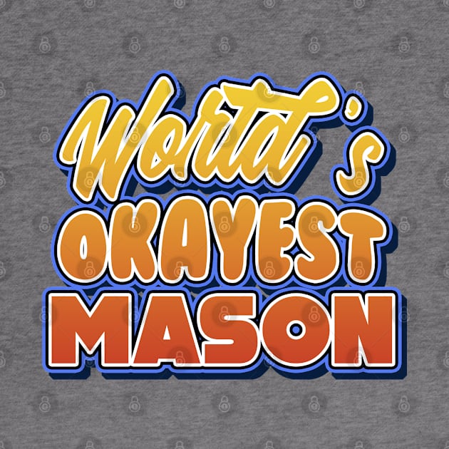 World's okayest mason. Perfect present for mother dad friend him or her by SerenityByAlex